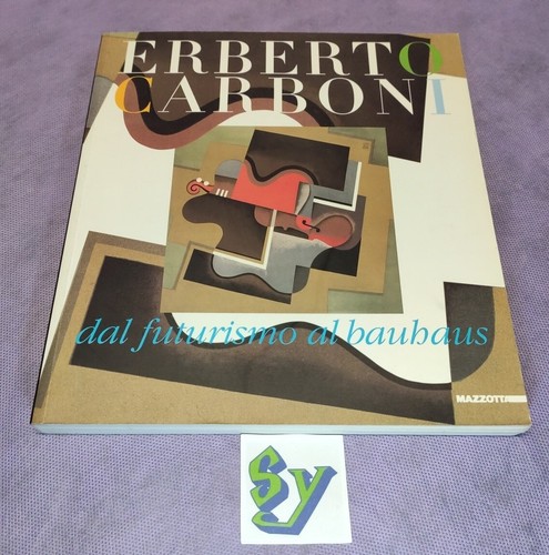 Erberto carboni dal futurismo - erberto,